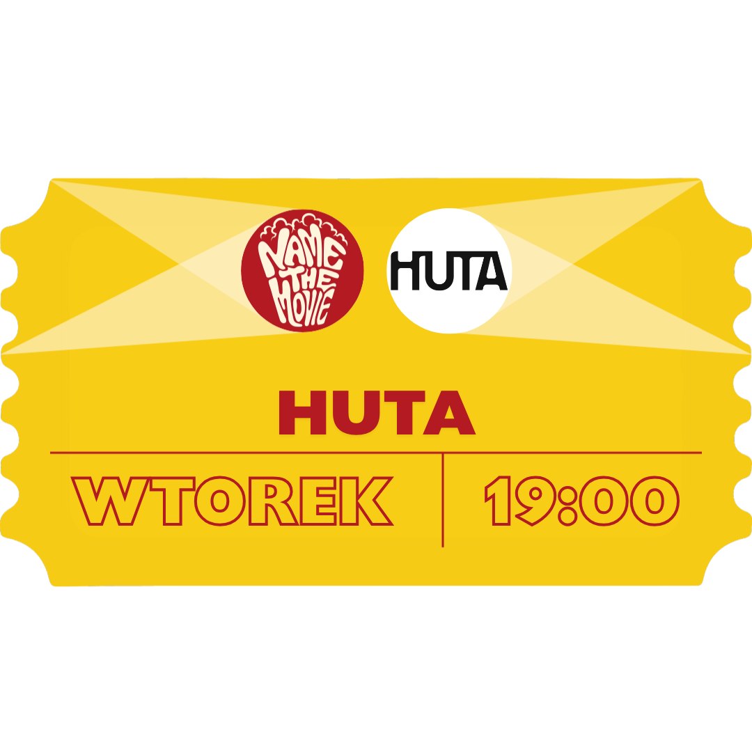 2026.06.23 [WTOREK] Name the Movie Huta Wrocław 19:00